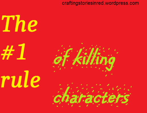 The #1 Rule of Killing Characters